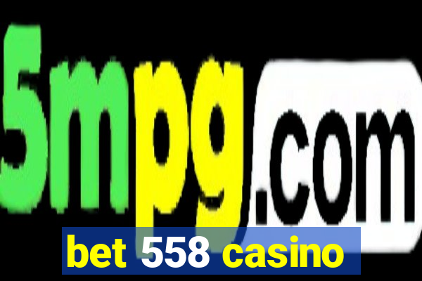 bet 558 casino